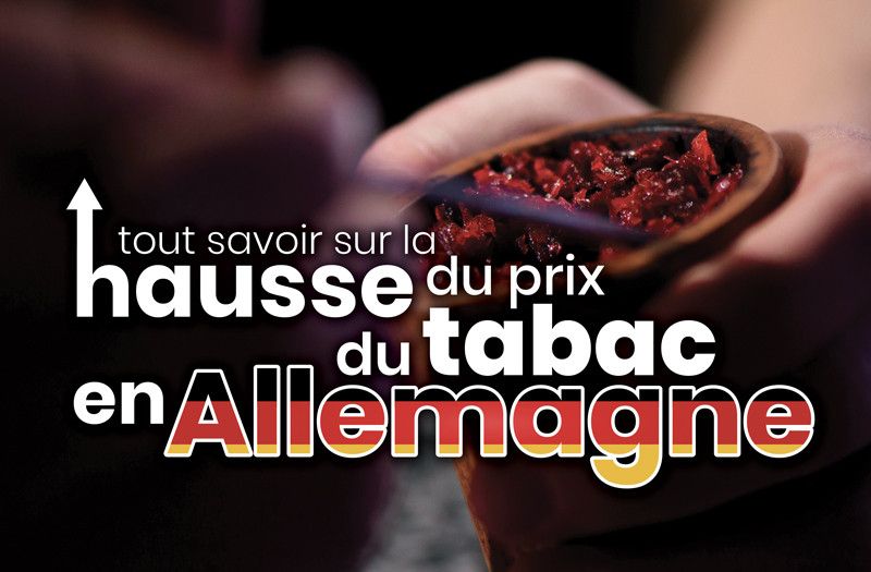 La hausse du prix du tabac en Allemagne : la fin du tabac chicha pas cher